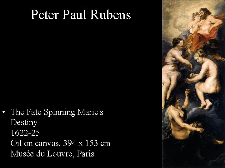 Peter Paul Rubens • The Fate Spinning Marie's Destiny 1622 -25 Oil on canvas,