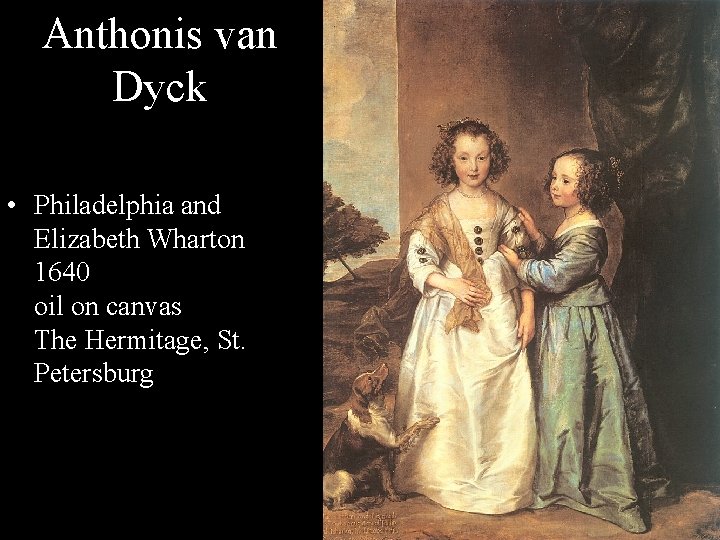Anthonis van Dyck • Philadelphia and Elizabeth Wharton 1640 oil on canvas The Hermitage,