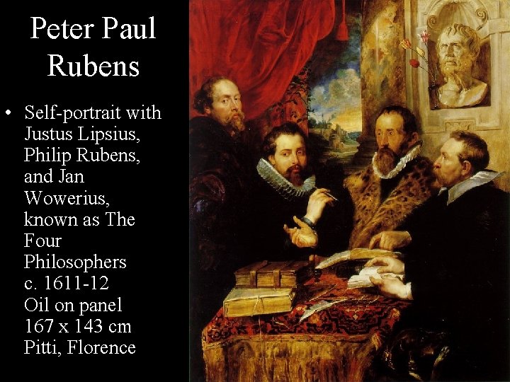 Peter Paul Rubens • Self-portrait with Justus Lipsius, Philip Rubens, and Jan Wowerius, known