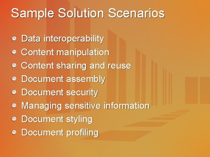 Sample Solution Scenarios Data interoperability Content manipulation Content sharing and reuse Document assembly Document
