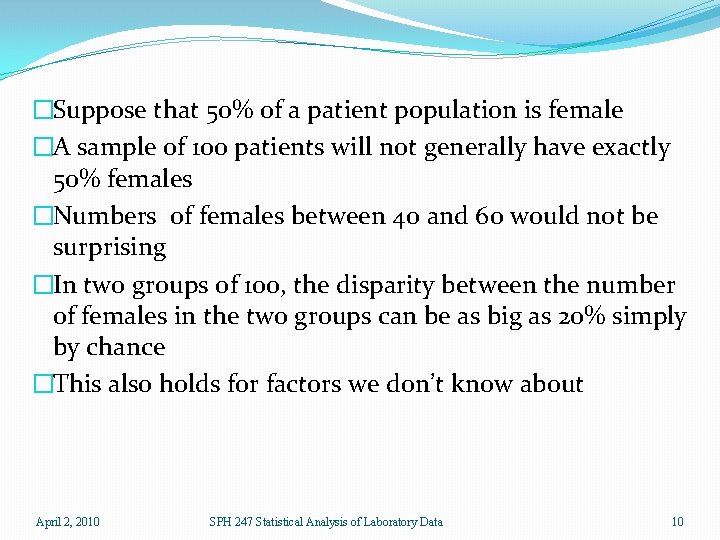 �Suppose that 50% of a patient population is female �A sample of 100 patients