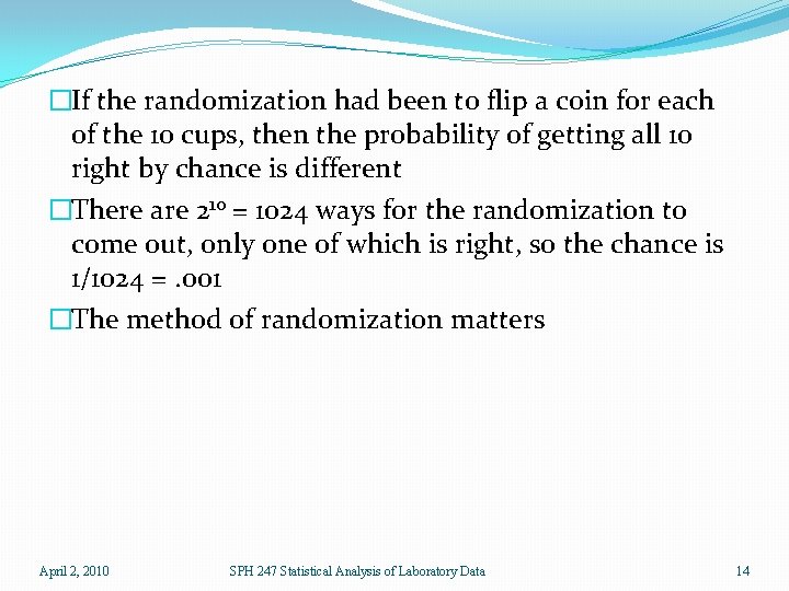 �If the randomization had been to flip a coin for each of the 10