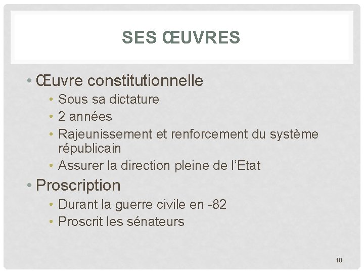 SES ŒUVRES • Œuvre constitutionnelle • Sous sa dictature • 2 années • Rajeunissement