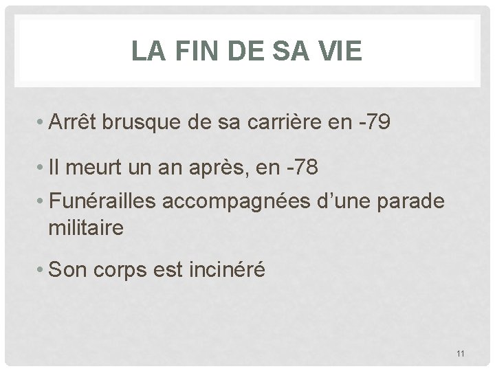LA FIN DE SA VIE • Arrêt brusque de sa carrière en -79 •
