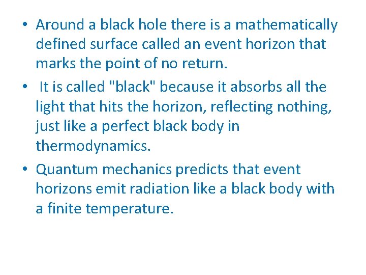  • Around a black hole there is a mathematically defined surface called an