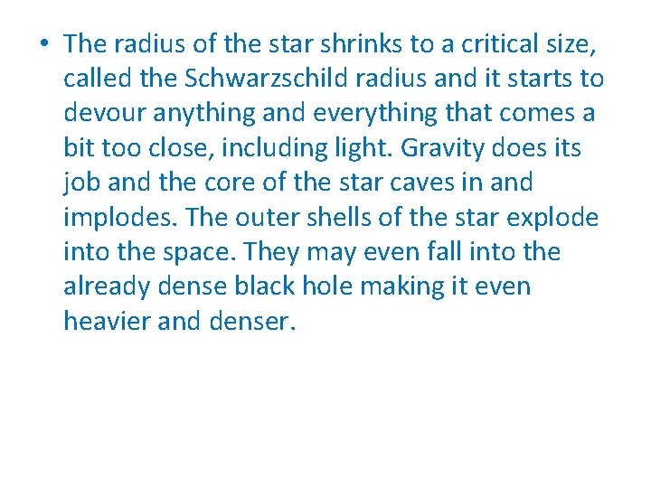  • The radius of the star shrinks to a critical size, called the