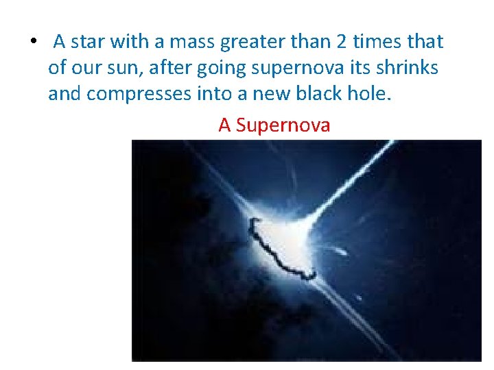  • A star with a mass greater than 2 times that of our
