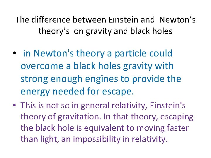 The difference between Einstein and Newton’s theory’s on gravity and black holes • in