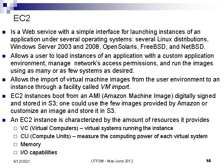 EC 2 n n n Is a Web service with a simple interface for