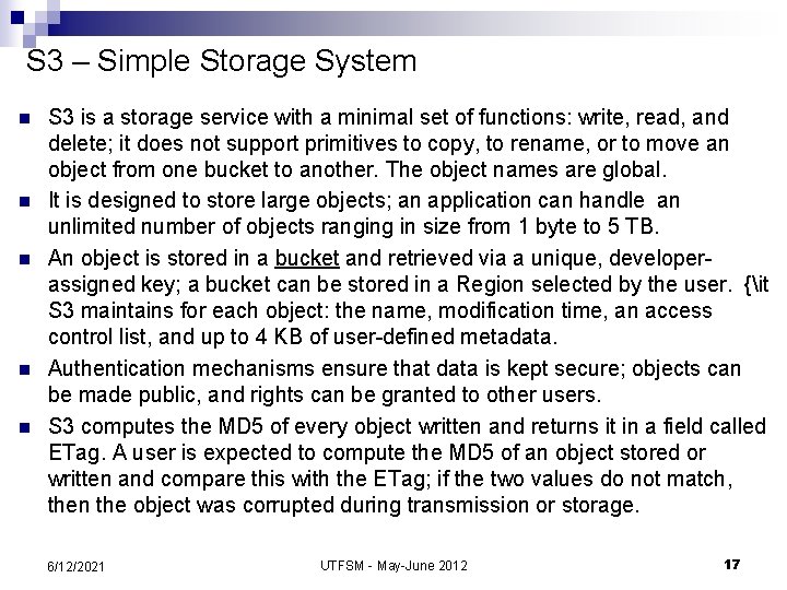 S 3 – Simple Storage System n n n S 3 is a storage