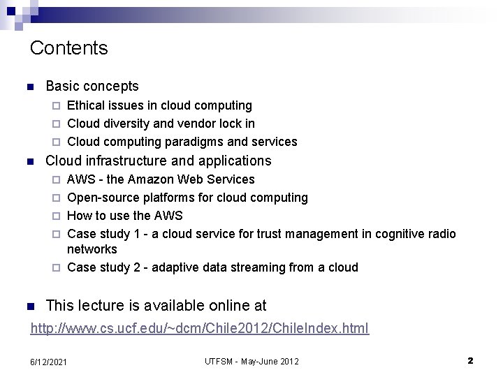 Contents n Basic concepts Ethical issues in cloud computing ¨ Cloud diversity and vendor