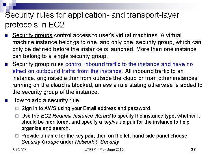 Security rules for application- and transport-layer protocols in EC 2 n n n Security