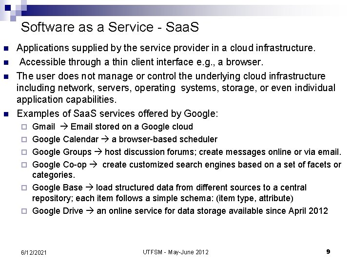 Software as a Service - Saa. S n n Applications supplied by the service