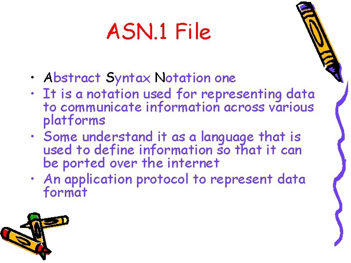 ASN. 1 File • Abstract Syntax Notation one • It is a notation used ASN. 1 File • Abstract Syntax Notation one • It is a notation used