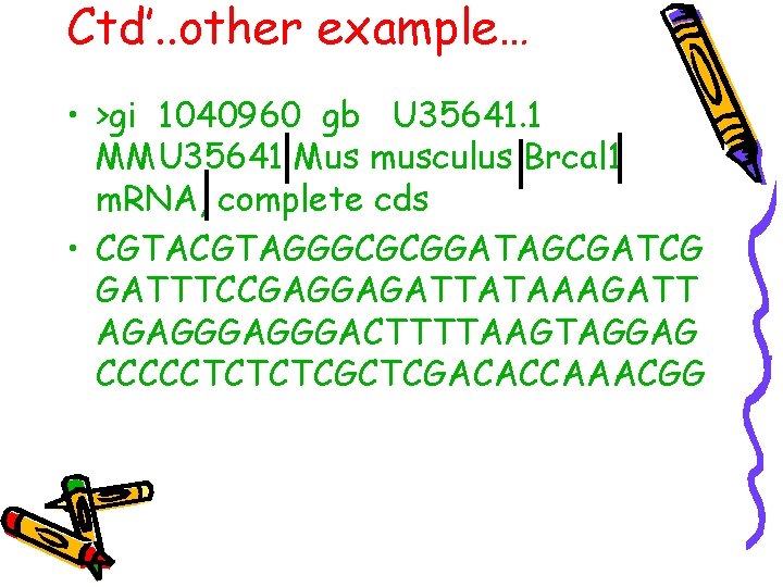 Ctd’. . other example… • >gi 1040960 gb U 35641. 1 MMU 35641 Mus Ctd’. . other example… • >gi 1040960 gb U 35641. 1 MMU 35641 Mus