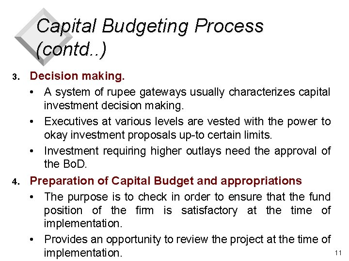 Capital Budgeting Process (contd. . ) 3. 4. Decision making. • A system of