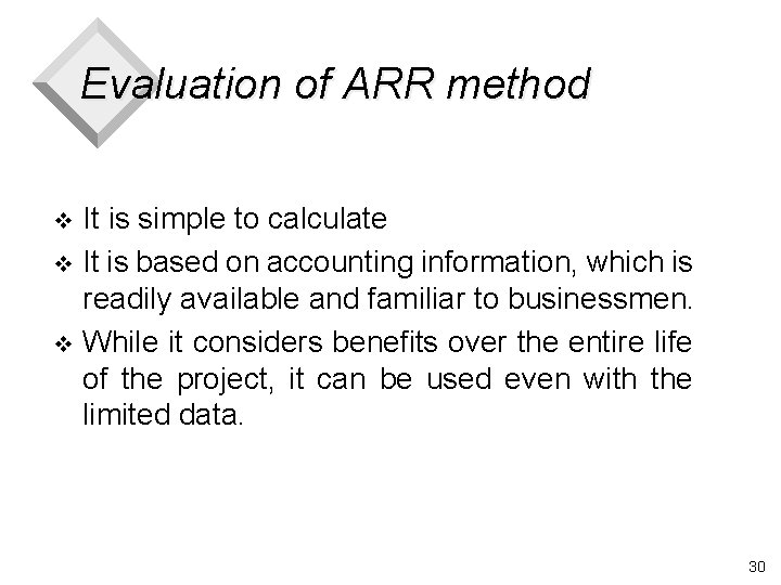 Evaluation of ARR method It is simple to calculate v It is based on