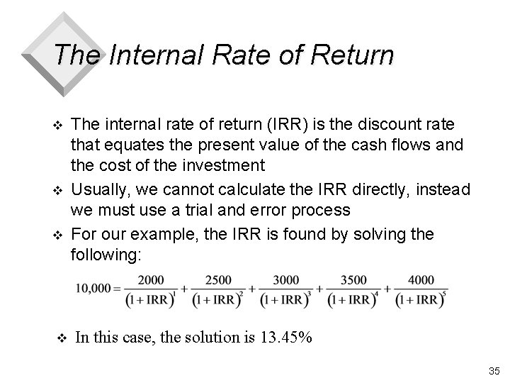 The Internal Rate of Return v v The internal rate of return (IRR) is