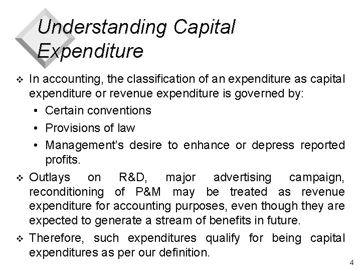 Understanding Capital Expenditure v v v In accounting, the classification of an expenditure as
