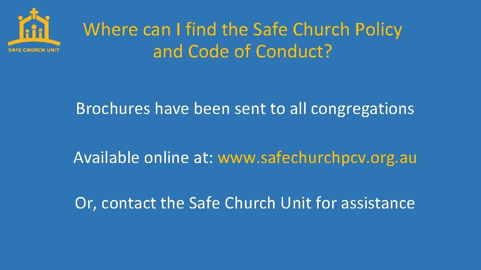 Where can I find the Safe Church Policy and Code of Conduct? Brochures have