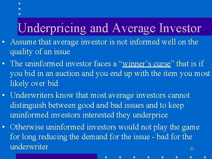 Underpricing and Average Investor • Assume that average investor is not informed well on