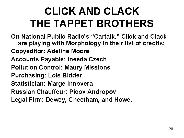 CLICK AND CLACK THE TAPPET BROTHERS On National Public Radio’s “Cartalk, ” Click and
