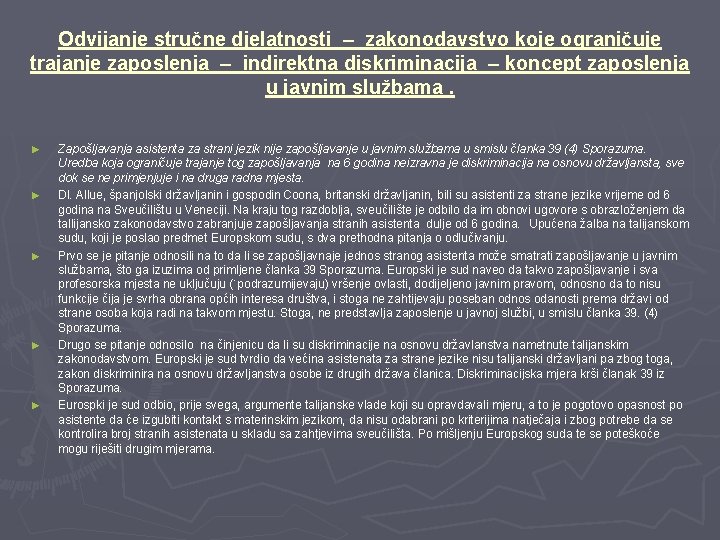 Odvijanje stručne djelatnosti – zakonodavstvo koje ograničuje trajanje zaposlenja – indirektna diskriminacija – koncept