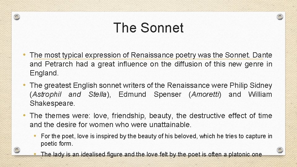 The Sonnet • The most typical expression of Renaissance poetry was the Sonnet. Dante