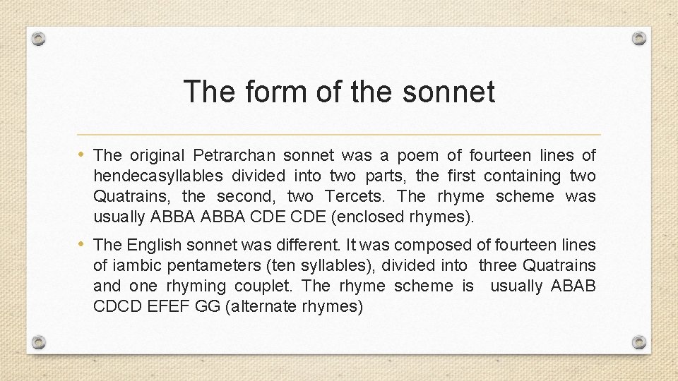 The form of the sonnet • The original Petrarchan sonnet was a poem of