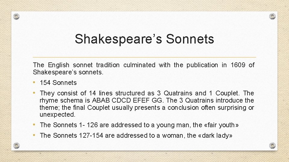 Shakespeare’s Sonnets The English sonnet tradition culminated with the publication in 1609 of Shakespeare’s