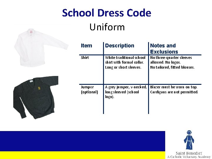 School Dress Code Uniform Item Description Notes and Exclusions Shirt White traditional school shirt