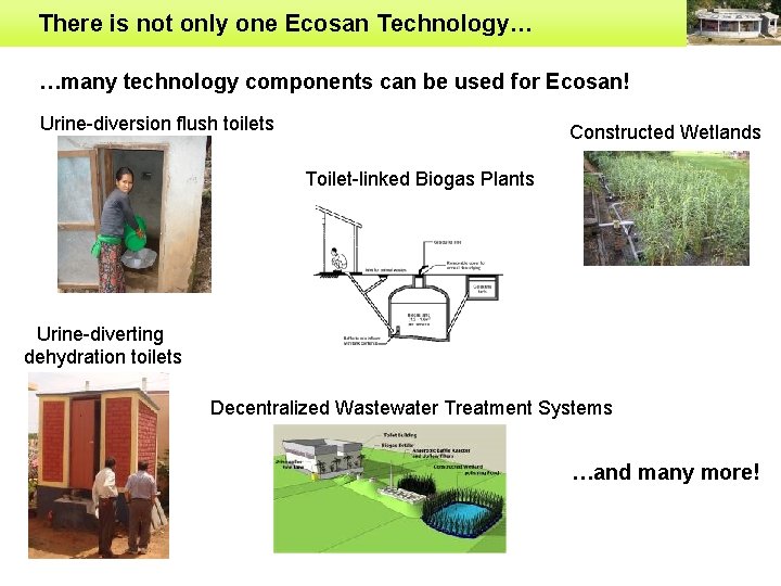 There is not only one Ecosan Technology… …many technology components can be used for