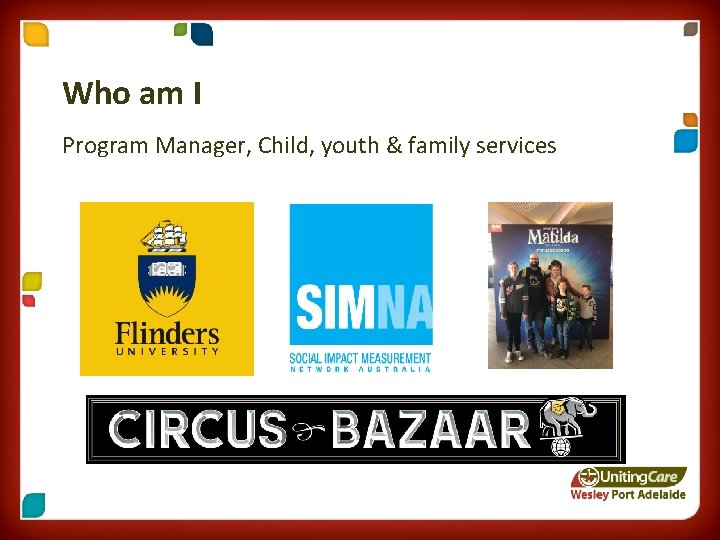 Who am I Program Manager, Child, youth & family services 