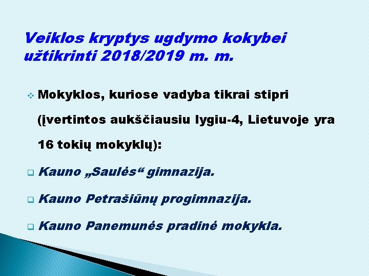 Veiklos kryptys ugdymo kokybei užtikrinti 2018/2019 m. m. v Mokyklos, kuriose vadyba tikrai stipri