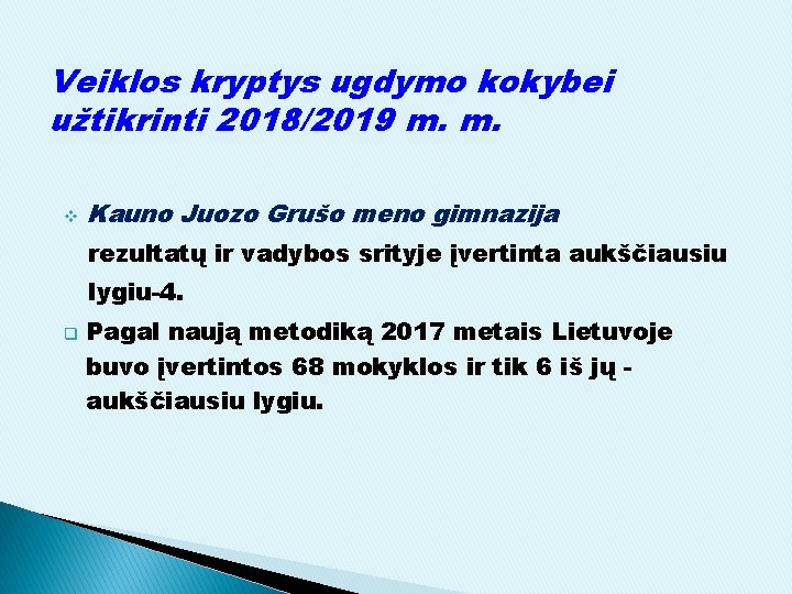 Veiklos kryptys ugdymo kokybei užtikrinti 2018/2019 m. m. v Kauno Juozo Grušo meno gimnazija