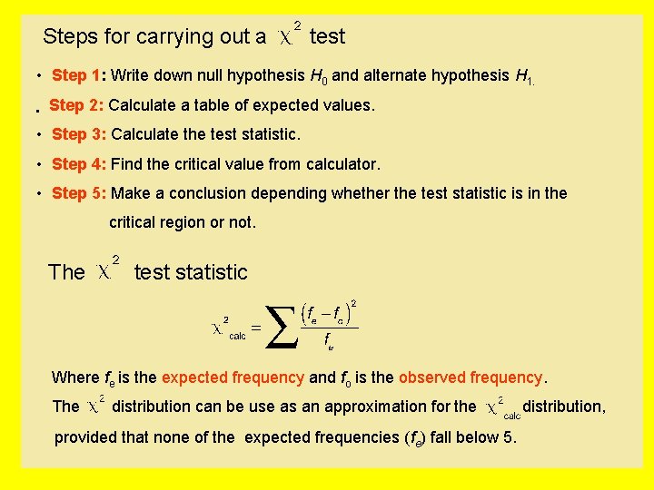 Steps for carrying out a test • Step 1: Write down null hypothesis H