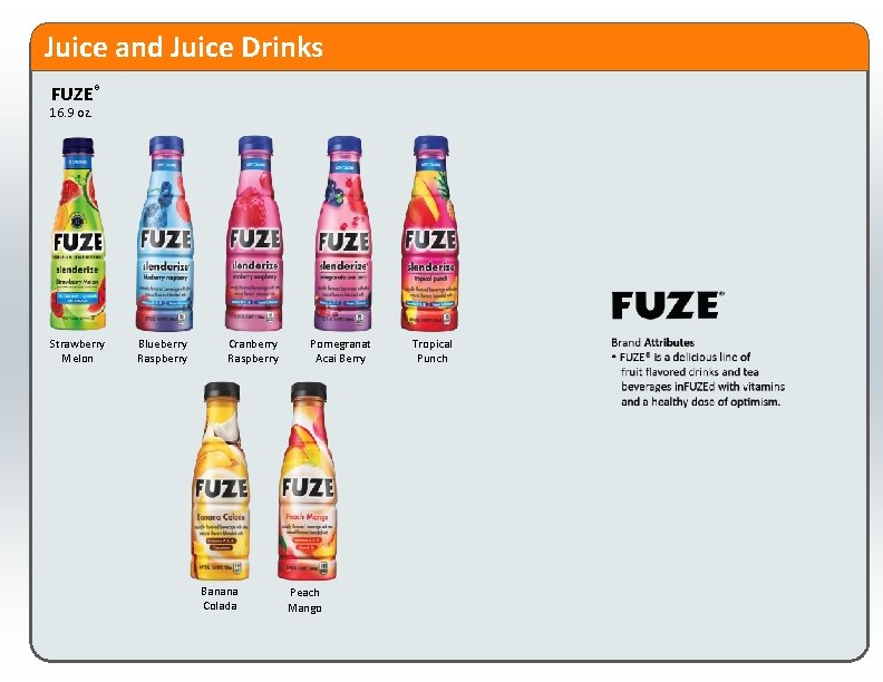 Juice and Juice Drinks FUZE® 16. 9 oz. Strawberry Melon Blueberry Raspberry Cranberry Raspberry