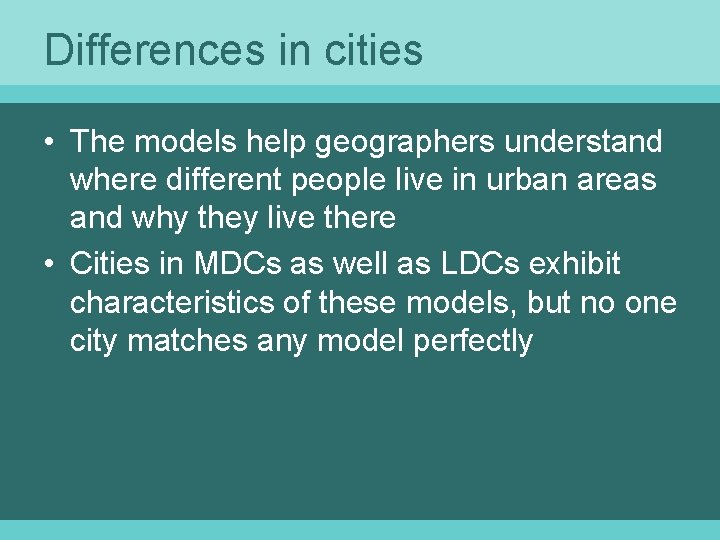 Differences in cities • The models help geographers understand where different people live in