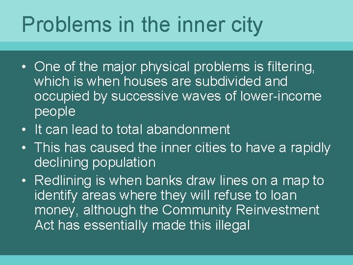 Problems in the inner city • One of the major physical problems is filtering,