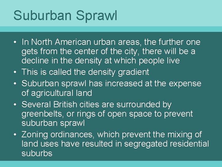 Suburban Sprawl • In North American urban areas, the further one gets from the