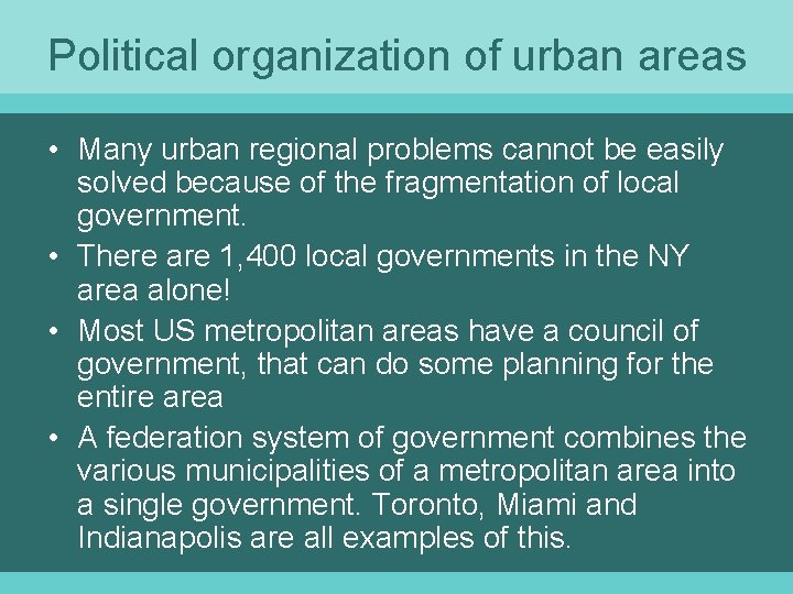 Political organization of urban areas • Many urban regional problems cannot be easily solved