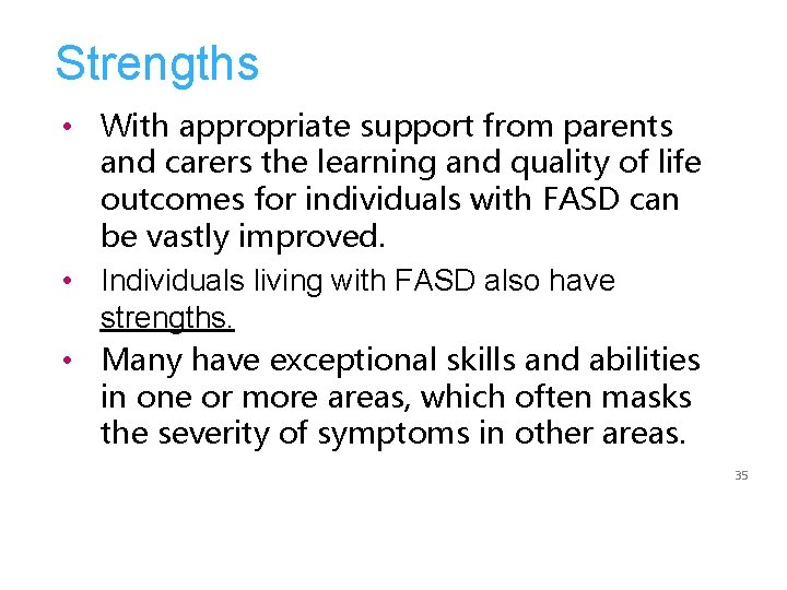 Strengths • With appropriate support from parents and carers the learning and quality of