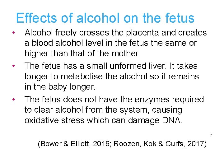 Effects of alcohol on the fetus • • • Alcohol freely crosses the placenta