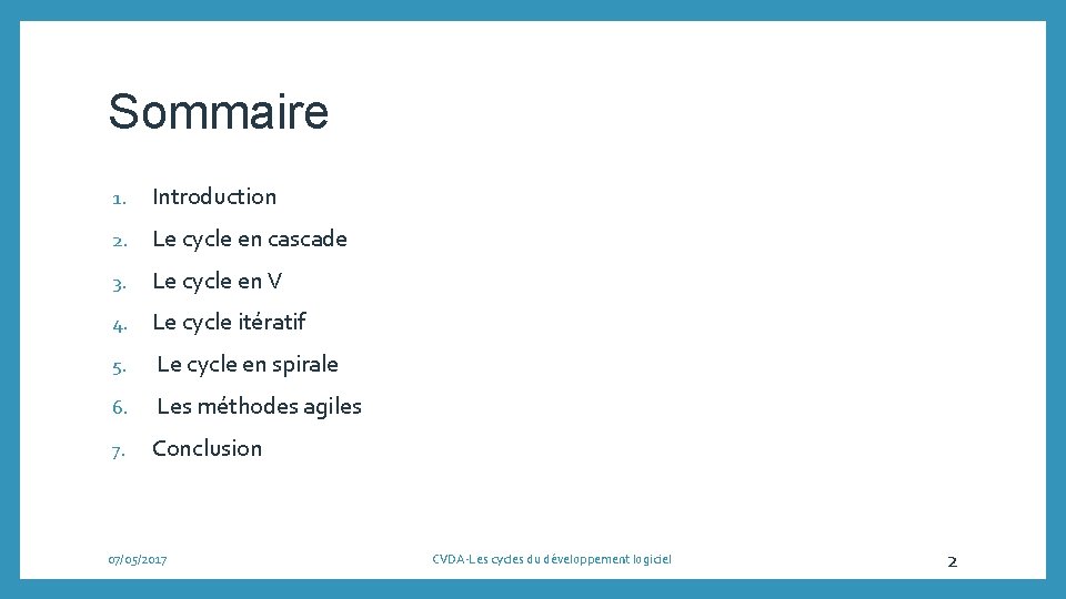 Sommaire 1. Introduction 2. Le cycle en cascade 3. Le cycle en V 4.