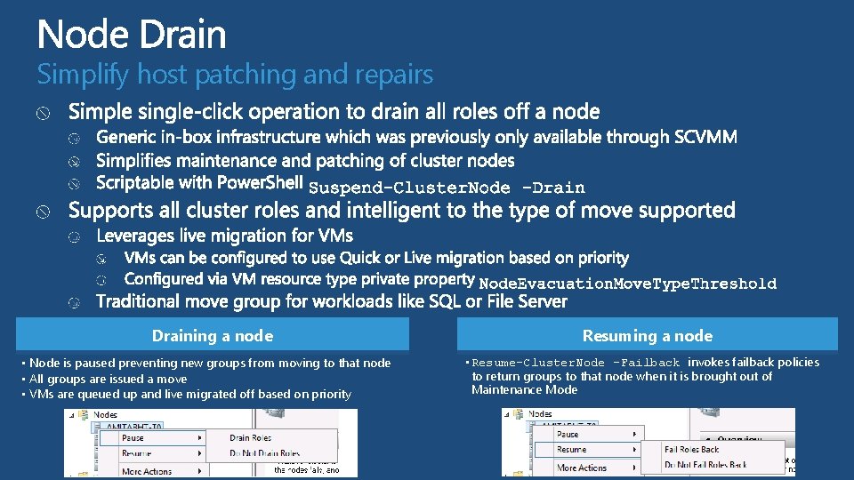 Simplify host patching and repairs Draining a node • Node is paused preventing new