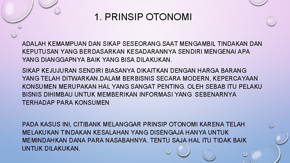 1. PRINSIP OTONOMI ADALAH KEMAMPUAN DAN SIKAP SESEORANG SAAT MENGAMBIL TINDAKAN DAN KEPUTUSAN YANG