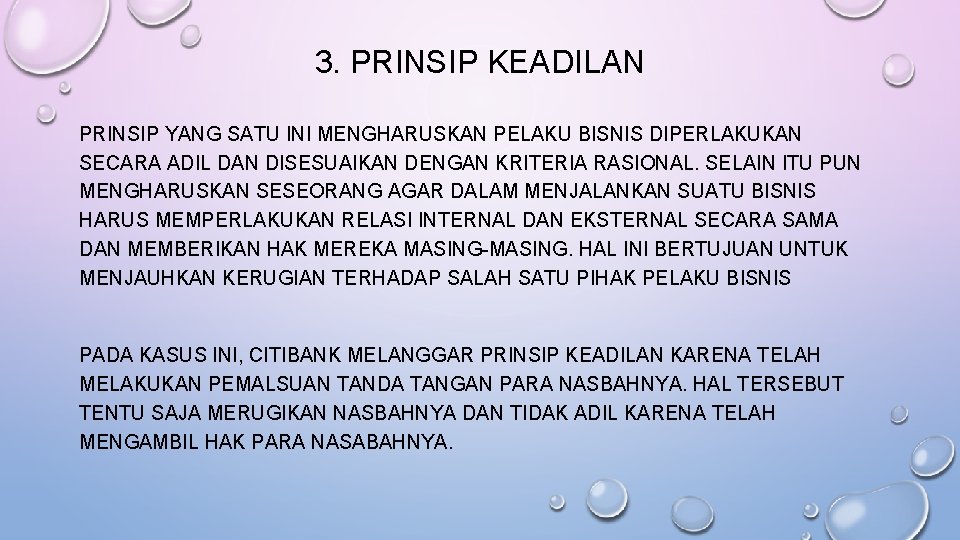 3. PRINSIP KEADILAN PRINSIP YANG SATU INI MENGHARUSKAN PELAKU BISNIS DIPERLAKUKAN SECARA ADIL DAN