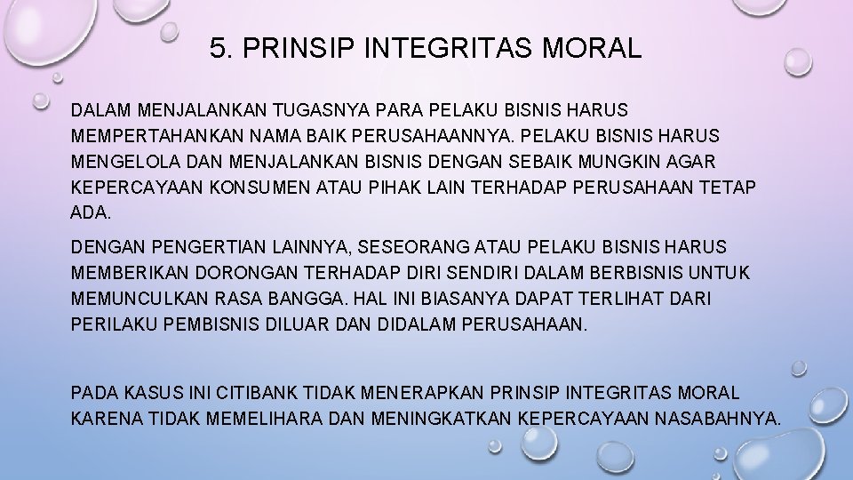 5. PRINSIP INTEGRITAS MORAL DALAM MENJALANKAN TUGASNYA PARA PELAKU BISNIS HARUS MEMPERTAHANKAN NAMA BAIK