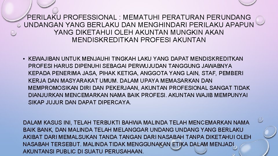 PERILAKU PROFESSIONAL : MEMATUHI PERATURAN PERUNDANGAN YANG BERLAKU DAN MENGHINDARI PERILAKU APAPUN YANG DIKETAHUI