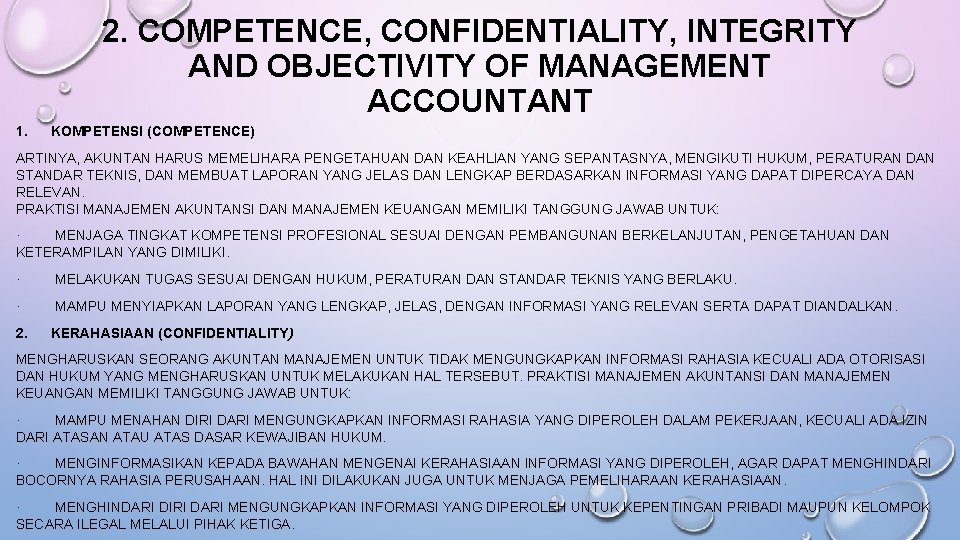 2. COMPETENCE, CONFIDENTIALITY, INTEGRITY AND OBJECTIVITY OF MANAGEMENT ACCOUNTANT 1. KOMPETENSI (COMPETENCE) ARTINYA, AKUNTAN